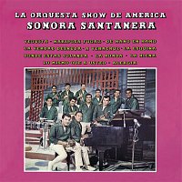 La Sonora santanera – La Orquesta Show De América