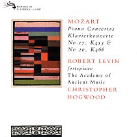 Robert Levin, Academy of Ancient Music, Christopher Hogwood – Mozart: Piano Concertos Nos. 17 & 20