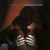 The Manhattans – With These Hands (Expanded Version)