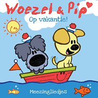 Woezel & Pip – Op Vakantie! - Meezingliedjes