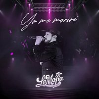 La Mafia – Yo Me Moriré [En Vivo]