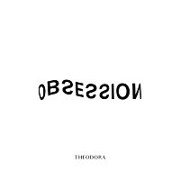 Theodora – Obsession