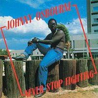 Johnny Osbourne – Never Stop Fighting