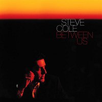 Steve Cole – Between Us