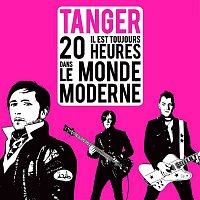 Tanger – Il est toujours 20 heures dans le monde moderne