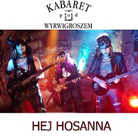 Kabaret pod Wyrwigroszem – Hej Hosanna