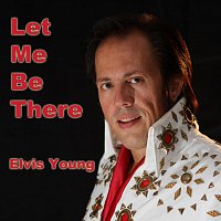 Elvis Young – Let Me Be There