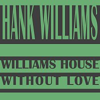 Hank Williams – Without Love