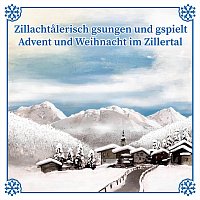 Peter Hausberger, Zillertaler Blaserquartett, Båchhäusl Dreigsang – Zillåchtalerisch gsungen und gspielt - Advent und Weihnacht im Zillertal