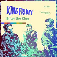 King Friday – Enter The King