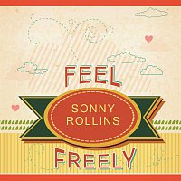 Sonny Rollins – Feel Freely