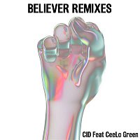 CID – Believer (feat. CeeLo Green) [Remixes]
