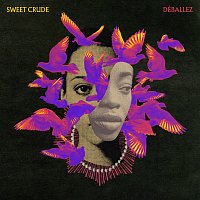 Sweet Crude – Déballez
