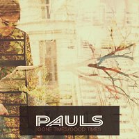 Pauls – Gone Times Good Times