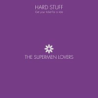 The Supermen Lovers, Juan Rozoff – Hard Stuff - Get Your Ticket For A Ride