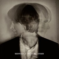 Bertolf – Help Me Stand