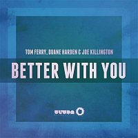 Tom Ferry, Duane Harden & Joe Killington – Better With You