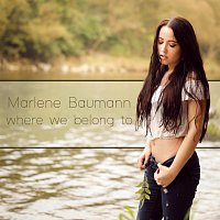 Marlene Baumann – Where we belong to