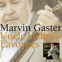 Marvin Gaster – Uncle Henry's Favorites