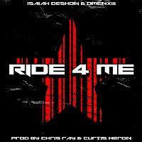 Isaiah DeShon, OmenXIII – Ride 4 Me
