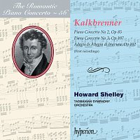 Howard Shelley, Tasmanian Symphony Orchestra – Kalkbrenner: Piano Concertos Nos. 2 & 3 (Hyperion Romantic Piano Concerto 56)