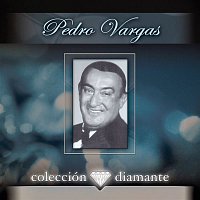 Pedro Vargas – Coleccion Diamante