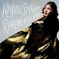 Regina Spektor – Remember Us To Life