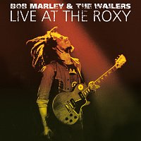 Bob Marley & The Wailers – Live At The Roxy - The Complete Concert