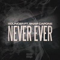 Bouncer, Snap Capone – Never Ever
