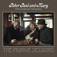Peter Paul, Mary – Peter, Paul And Mary With Symphony Orchestra - The Prague Sessions