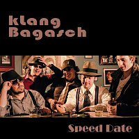 Klang Bagasch – Speed Date