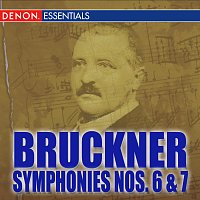 Různí interpreti – Bruckner: Symphonies Nos. 6 - 7