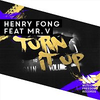 Henry Fong – Turn It Up (feat. Mr. V)