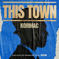 Kormac – This Town [Score From The Original BBC Series]