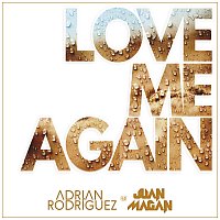 Adrian Rodriguez, Juan Magán – Love Me Again