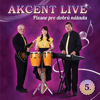 Akcent Live – Piesne pre dobrú náladu 5.