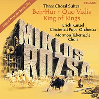 Erich Kunzel, Mormon Tabernacle Choir, Cincinnati Pops Orchestra – Rózsa: Three Choral Suites