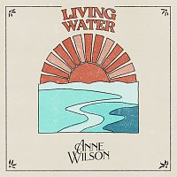 Anne Wilson – Living Water