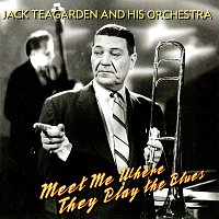 Jack Teagarden & His Orchestra – Meet Me Where They Play The Blues [Remastered 1999]