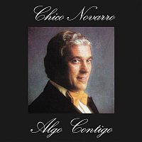 Chico Novarro – Algo Contigo