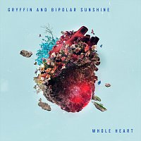 Gryffin, Bipolar Sunshine – Whole Heart