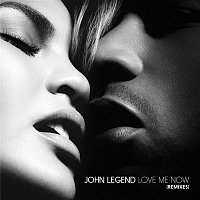 John Legend – Love Me Now (Remixes)