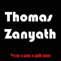 Thomas Zanyath – You Can Call Me