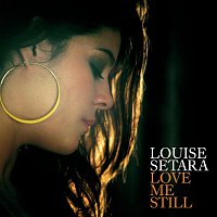 Louise Setara – Love Me Still