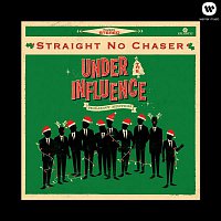 Straight No Chaser – Under The Influence: Holiday Edition