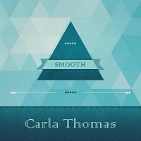 Carla Thomas – Smooth