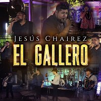 Jesús Chairez – El Gallero [En Vivo]