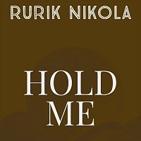 Rurik Nikola – Hold Me