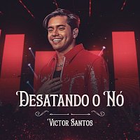 Victor Santos – Desatando O Nó [Ao Vivo]