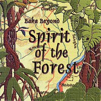 Baka Beyond – Spirit Of The Forest